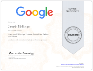 Image of a course certificate from Google's UX Design program through Coursera issued to Jacob Eddings.